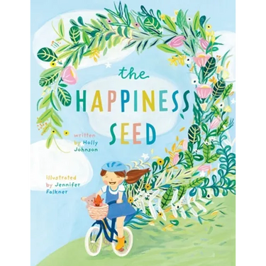 The Happiness Seed: A story about finding your inner happiness
