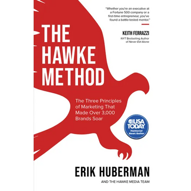 The Hawke Method: The Three Principles of Marketing That Made Over 3,000 Brands Soar