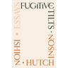 Fugitive Tilts: Essays