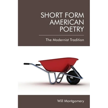 Short Form American Poetry: The Modernist Tradition