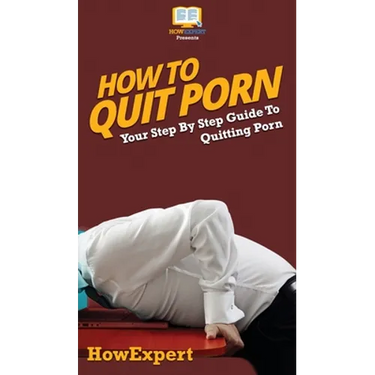 How To Quit Porn: Your Step By Step Guide to Quitting Porn