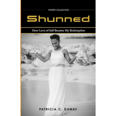 Shunned: How Love of Self Became My Redemption
