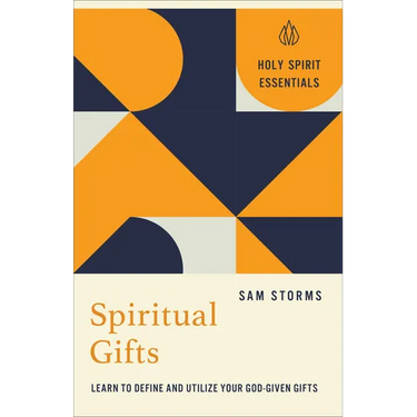 Spiritual Gifts: Learn to Define and Utilize Your God-Given Gifts