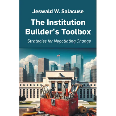 The Institution Builder's Toolbox: Strategies for Negotiating Change