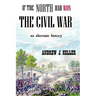 If the North Had Won the Civil War