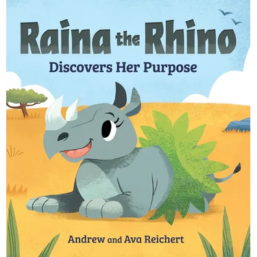 Raina the Rhino Discovers Her Purpose: A Story to Help Kids Discover Their Strengths, Confidence, and Unique Identity