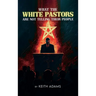 What the White Pastors Are Not Telling Their People