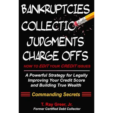 How to edit your credit issues: Powerful Strategies for Legally Improving Your Credit Score and Building True Wealth