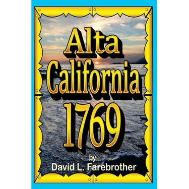 Alta California 1769: The Portolá Expedition