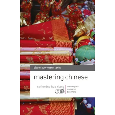 Mastering Chinese: The complete course for beginners