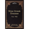 Nine Greek Dramas by Aeschylus, Sophocles, Euripides, and Aristophanes: The Five Foot Shelf of Classics, Vol. VIII (in 51 Volumes)