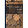 An Introduction to the Study of Prices
