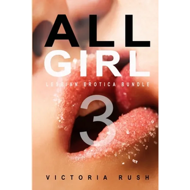 All Girl 3: Lesbian Erotica Bundle