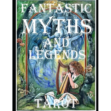 The Fantastic Myths and Legends Tarot Guidebook