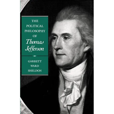 The Political Philosophy of Thomas Jefferson