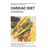 Cardiac Diet Cookbook: The ultimate book guide on cardiac diet and cookbook for healthy living