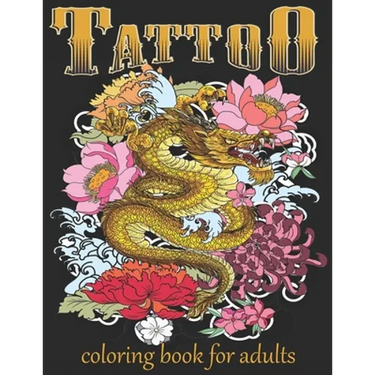 Tattoo Coloring Book For Adults: Over 60 Coloring Pages For Adult Relaxation With Beautiful Modern Tattoo Designs Such As Sugar Skulls, Hearts, Roses