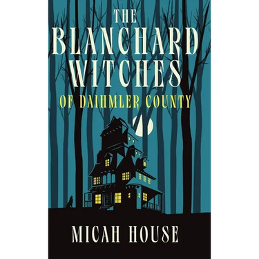 The Blanchard Witches of Daihmler County