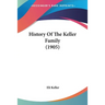 History Of The Keller Family (1905)