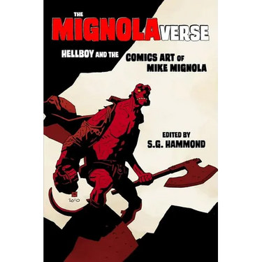 The Mignolaverse: Hellboy and the Comics Art of Mike Mignola