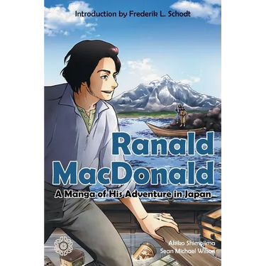 Ranald MacDonald: A Manga of His Adventure in Japan