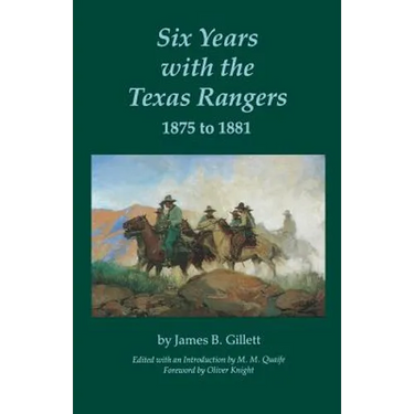 Six Years with the Texas Rangers, 1875 to 1881