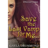 Save the Last Vamp for Me: A Discord Jones Novel