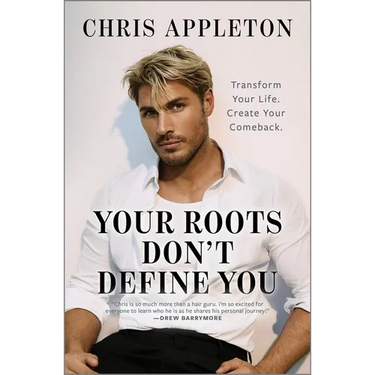 Your Roots Don't Define You: Transform Your Life. Create Your Comeback.
