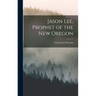 Jason Lee, Prophet of the New Oregon