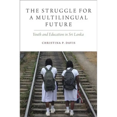 Struggle for a Multilingual Future: Youth and Education in Sri Lanka