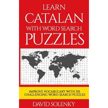 Learn Catalan with Word Search Puzzles: Learn Catalan Language Vocabulary with Challenging Word Find Puzzles for All Ages