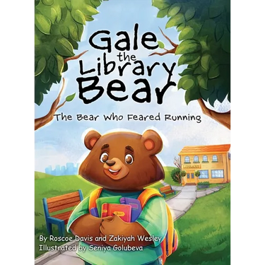 Gale the Library Bear: The Bear Who Feared Running
