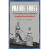 Prairie Forge: The Extraordinary Story of the Nebraska Scrap Metal Drive of World War II