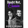 Doubt Not, Cousin: A Pride & Prejudice Variation