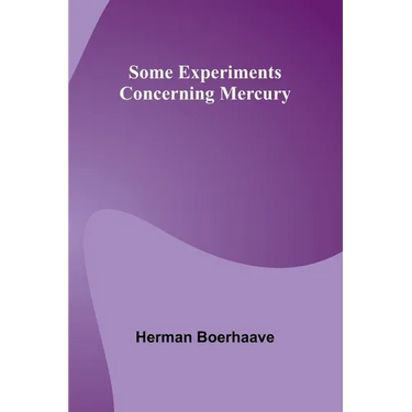 Some Experiments Concerning Mercury