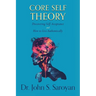 Core Self Theory: Discovering Self-Acceptance and How to Live Authentically