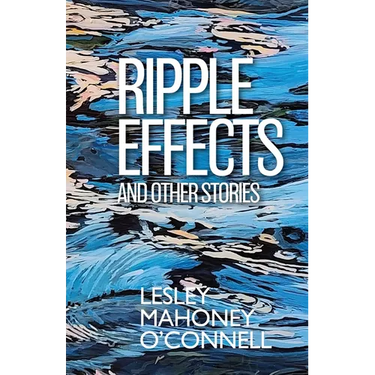 Ripple Effects: And Other Stories