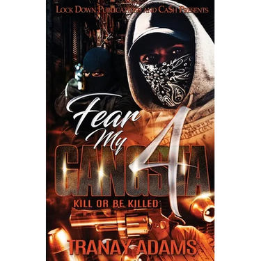 Fear My Gangsta 4: Kill or be Killed