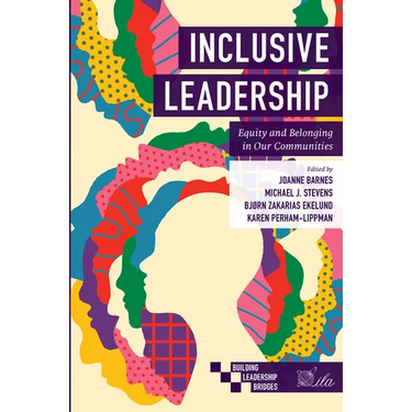 Inclusive Leadership: Equity and Belonging in Our Communities