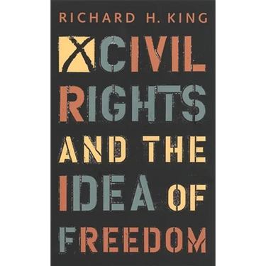 Civil Rights and the Idea of Freedom