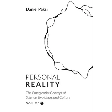 Personal Reality, Volume 1: The Emergentist Concept of Science, Evolution, and Culture