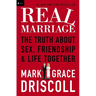 The Real Marriage: The Truth about Sex, Friendship & Life Together