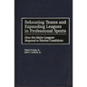 Relocating Teams and Expanding Leagues in Professional Sports: How the Major Leagues Respond to Market Conditions