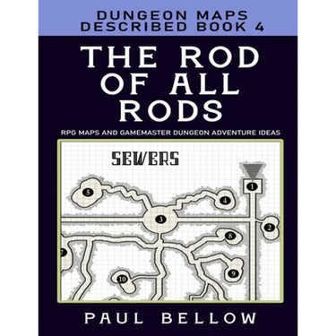 The Rod of All Rods: Dungeon Maps Described Book 4