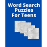 Word Search Puzzles For Teens: And for adults