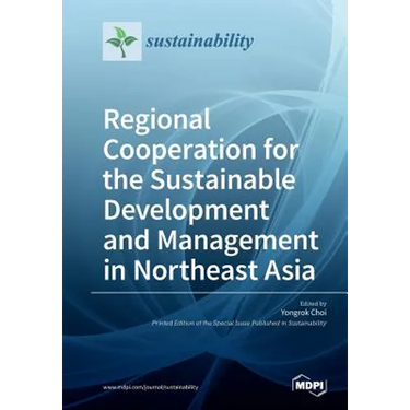 Regional Cooperation for the Sustainable Development and Management in Northeast Asia