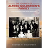 The Journey of Alfred Goldsteen's Family: From Promising Lives to the Holocaust