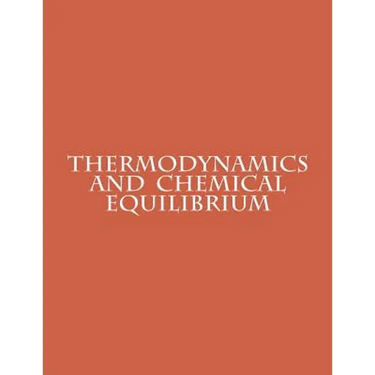 Thermodynamics and Chemical Equilibrium
