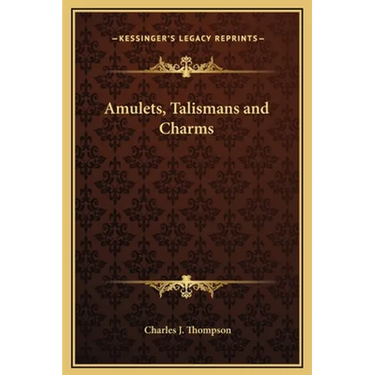 Amulets, Talismans and Charms