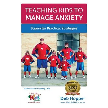 Teaching Kids to Manage Anxiety: Superstar Practical Strategies
